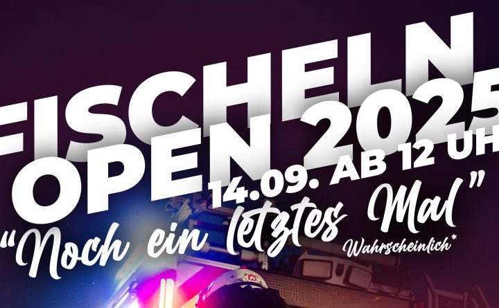 Werbeplakat der freiwilligen Feuerwehr mit der Aufschrift "Fischeln Open 2025 14.09. Ab 12:00 Uhr - Noch ein letztes Mal* *wahrscheinlich"
